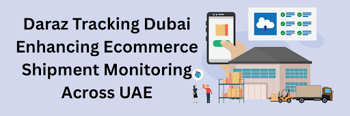 Daraz Tracking Dubai
